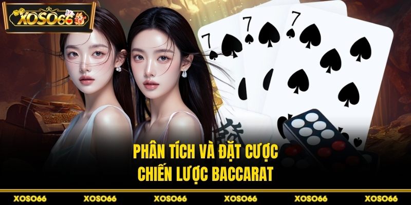 Phân tích và đặt cược chiến lược baccarat