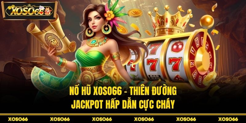 Nổ hũ XOSO66