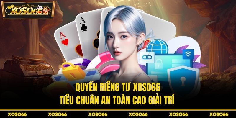 Quyền riêng tư XOSO66
