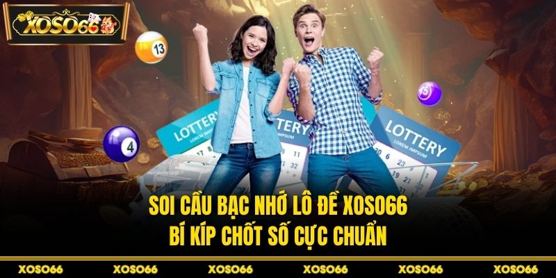 Soi cầu bạc nhớ lô đề